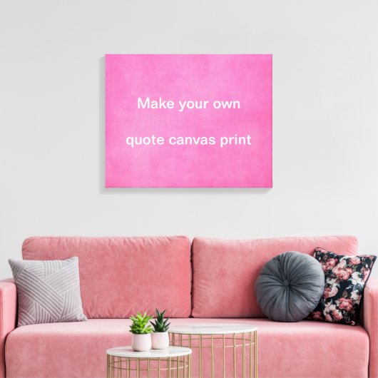Maak uw eigen Quote Canvas Print (Insitu (Woonkamer))