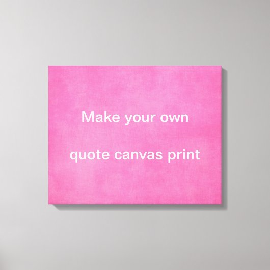 Maak uw eigen Quote Canvas Print (Voorkant)