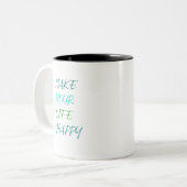 Maak uw leven gelukkig-motivatie citaat tweekleurige koffiemok (Voorkant links)