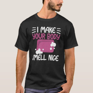 Maak uw lichaam mooi met zeep maken t-shirt