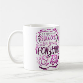 Maak uw Ponytail vast en probeer opnieuw Mok