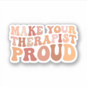 Maak uw therapeut trots, mentale gezondheidsbewust sticker (Voorkant)