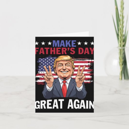 Maak Vaderdag Groot Again Trump Patriottische Papa Kaart (Voorkant)