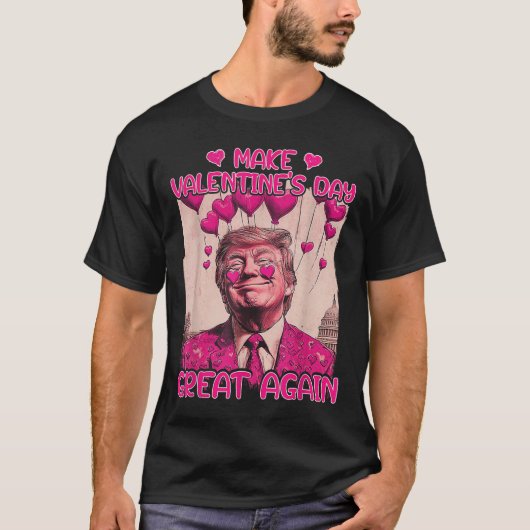 Maak Valentijnsdag weer geweldig, grappige Trump-m T-shirt (Voorkant)