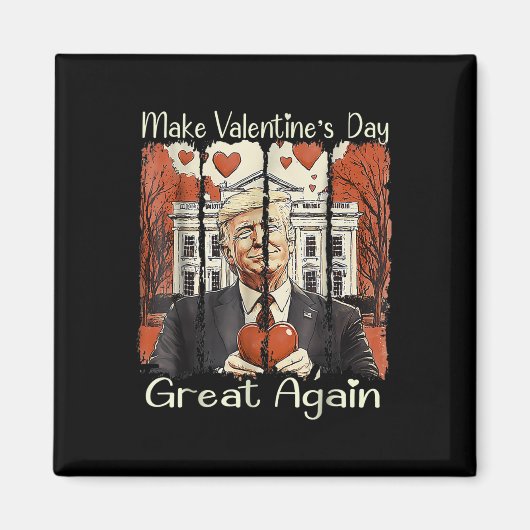 Maak Valentijnsdag weer Groot Funny Trump 2025 Lo Magneet (Voorkant)