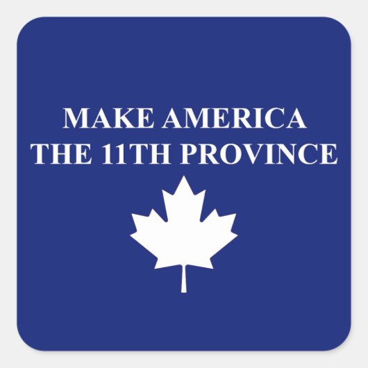 Maak van Amerika de elfde provincie Vierkante Sticker (Voorkant)