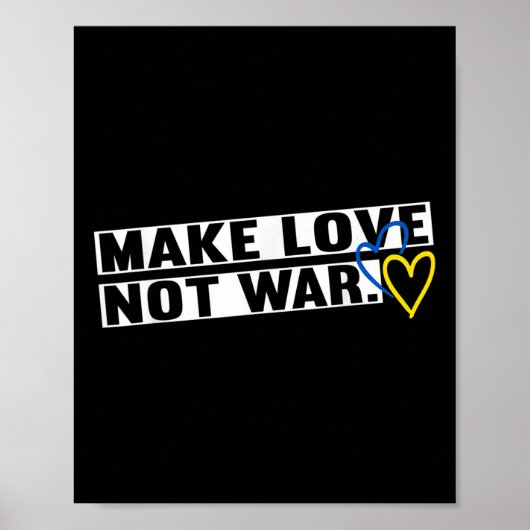 Maak van de Liefde Vrede geen oorlog Wereld Vrede Poster (Voorkant)