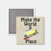Maak van de Wereld een Boter Plaats Magnet (Voorkant / Achterkant)
