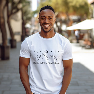 Maak van je leven een droommaan over bergen T-shir T-shirt