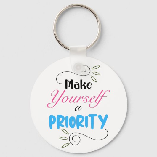 Maak van jezelf een prioriteit, een Motivatie klas Sleutelhanger (Voorkant)