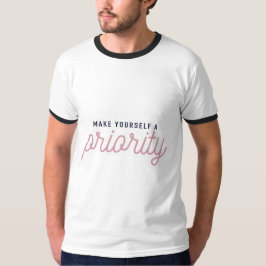 Maak van jezelf een prioriteit Mannen Ringer T-shi T-shirt
