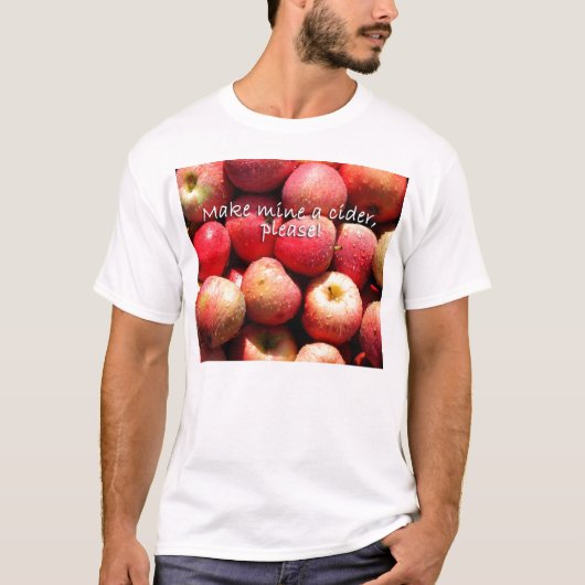 Maak van mij een cider, alsjeblieft! t-shirt (Voorkant)