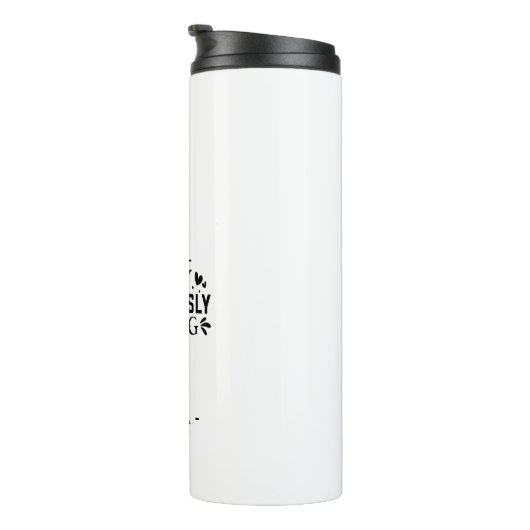 Maak vandaag belachelijk geweldige aangepaste naam thermosbeker (Geroteerd rechts)