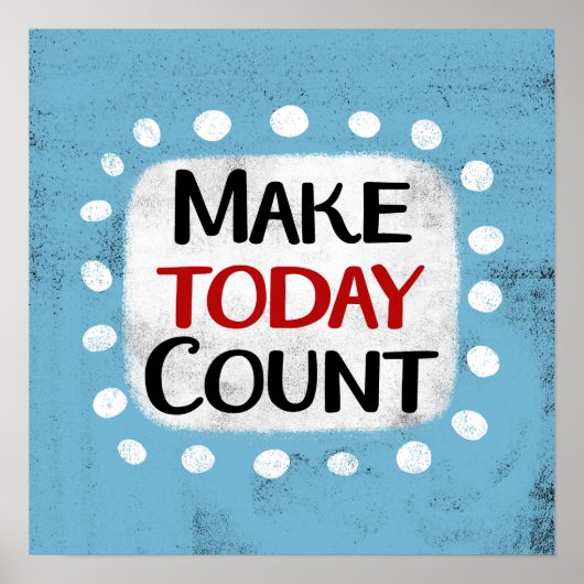 Maak vandaag Count Poster Wall Art (Voorkant)