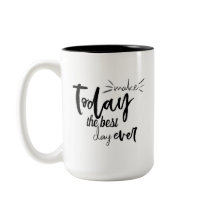 Maak vandaag de beste dag van elk citaat