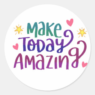 Maak vandaag een ongelofelijke Citaat positief den Ronde Sticker