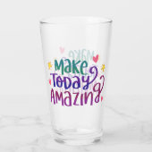 Maak vandaag een ongelofelijke Quote Drinkware Gla Glas (Achterkant)