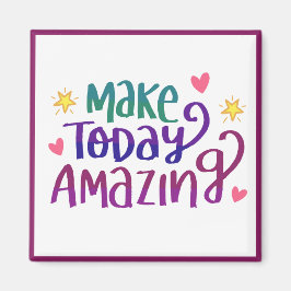 Maak vandaag een verbazingwekkend positief denkend magneet