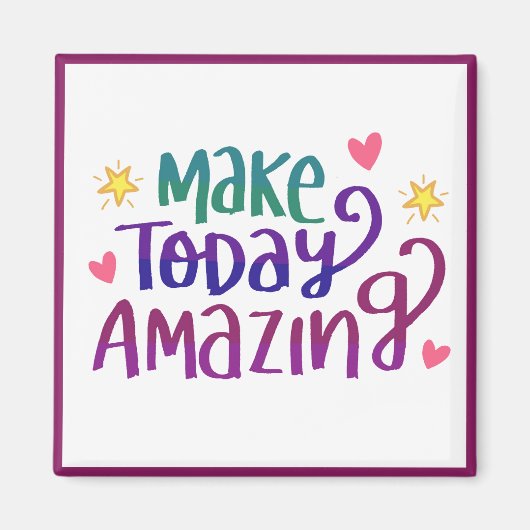 Maak vandaag een verbazingwekkend positief denkend magneet (Voorkant)