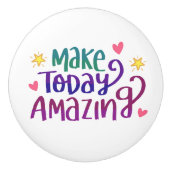 Maak vandaag een verbluffend Citaat Decor Keramische Knop (Voorkant)