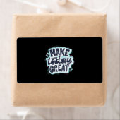 Maak vandaag geweldig etiket (Insitu)