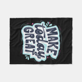 Maak vandaag geweldig fleece deken (Voorkant (Horizontaal))