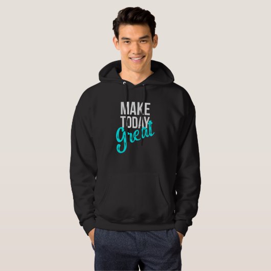 Maak vandaag geweldig hoodie (Voorkant volledig)