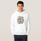Maak Vandaag Geweldig Hoodie (Voorkant volledig)