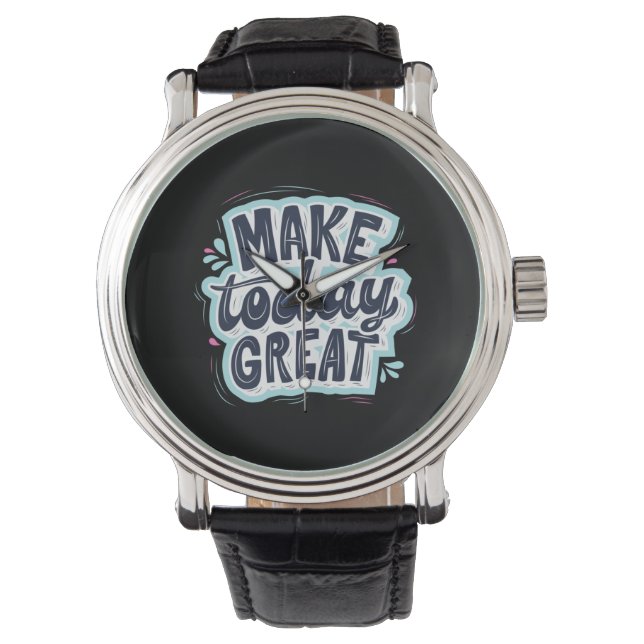 Maak vandaag geweldig horloge (Voorkant)