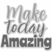 Maak Vandaag Geweldig Inspirerend Citaat Sticker (Voorkant)