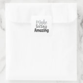 Maak Vandaag Geweldig Inspirerend Citaat Vierkante Sticker (Tas)