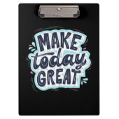 Maak vandaag geweldig klembord (Voorkant)