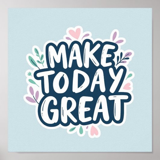 Maak Vandaag Geweldig | Minimalistische Inspireren Poster (Voorkant)