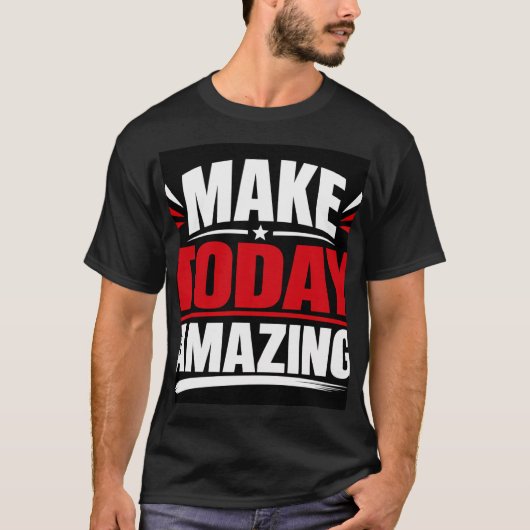 Maak Vandaag Geweldig T-shirt (Voorkant)