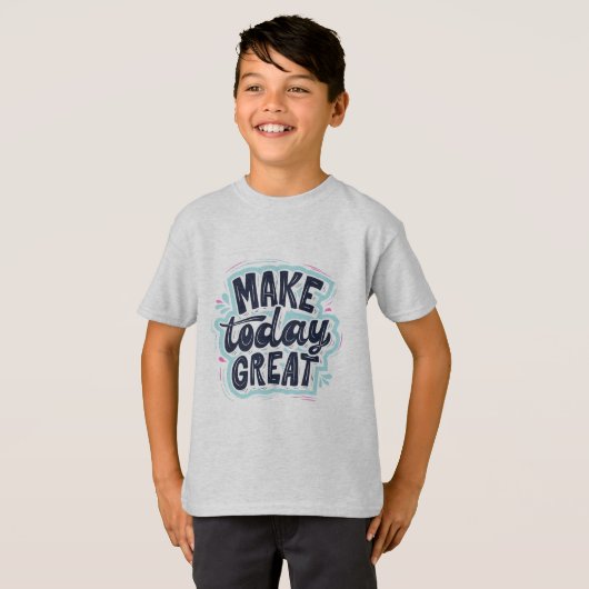 Maak Vandaag Geweldig T-shirt (Voorkant volledig)