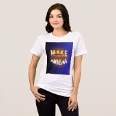 Maak Vandaag Geweldig Wit T-Shirt voor Vrouwen (Voorkant volledig)