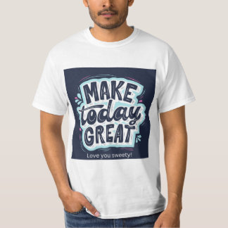 Maak Vandaag Groot Typography T-Shirt | Positief
