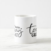 Maak vandaag grote Motivatie Mok (Center)