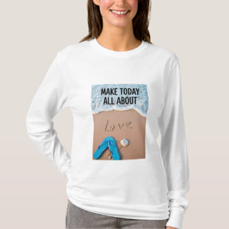 Maak vandaag helemaal over liefde t-shirt