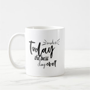 Maak vandaag het Beste Citaat van de Dag ooit Koffiemok
