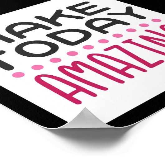 Maak vandaag ongelofelijk poster (Hoek)