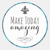 Maak vandaag ongelofelijk ronde sticker (Voorkant)