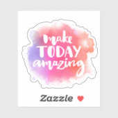 Maak vandaag ongelofelijk sticker (Vel)