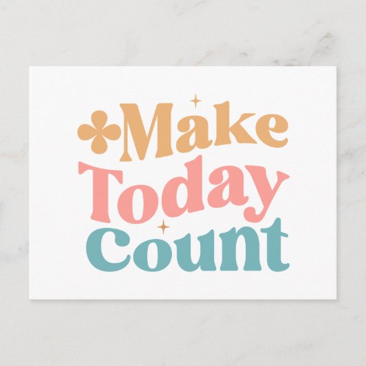 Maak vandaag tellen Inspirerend offerte Briefkaart (Voorkant)