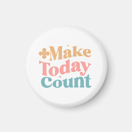 Maak vandaag tellen Inspirerend offerte Magneet