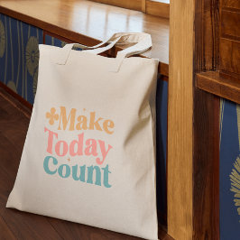 Maak vandaag tellen Inspirerend offerte Tote Bag