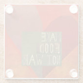 Maak voedsel geen oorlog glazen onderzetter (Achterkant)