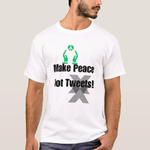 Maak vrede, geen tweets – ! t-shirt
