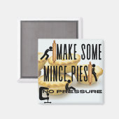 Maak wat gehakte taarten - GEEN DRUK Magneet (Voorkant / Achterkant)