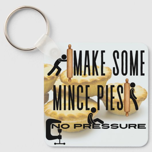 Maak wat gehakte taarten - GEEN DRUK Sleutelhanger (Voorkant)
